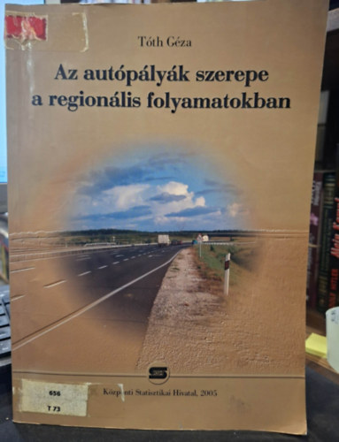 Tóth Géza: Az autópályák szerepe a regionális folyamatokban antikvár