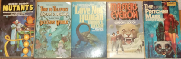 Gordon R. Dickson: 5 db Gordon R. Dickson: Mutants + Time to Teleport Delusion World + Love Not Human + Masters of Everon + The Pritcher Mass antikvár