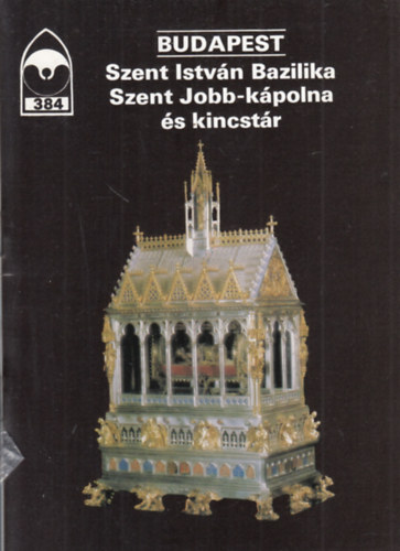 Éri István: Budapest - Szent István Bazilika, Szent Jobb-kápolna és kincstár  TKM 384 antikvár