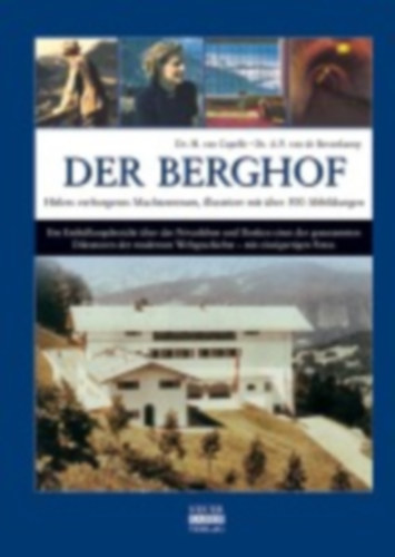 Capelle, H. van - de Bovenkamp, A. P. van: Der Berghof - Hitlers verborgenes Machtzentrum idegen
