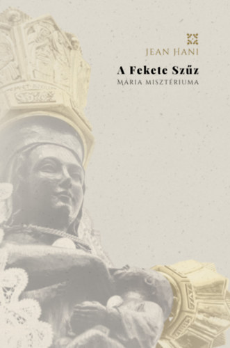 Jean Hani: A Fekete Szűz könyv