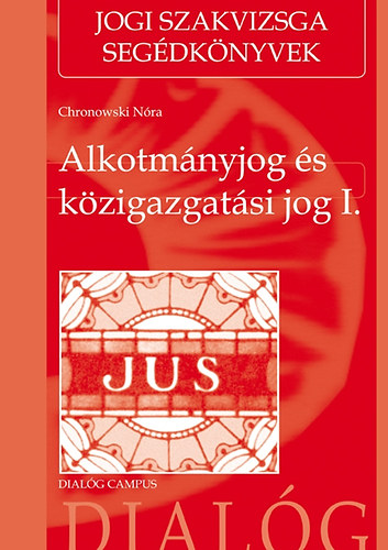 Chronowski Nóra: Alkotmányjog és közigazgatási jog I. antikvár