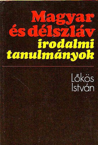 Lőkös István: Magyar és délszláv irodalmi tanulmányok antikvár