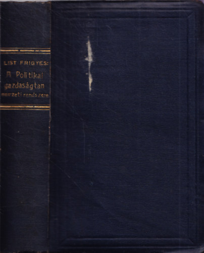 List Frigyes: A politikai gazdaságtan nemzeti rendszere antikvár