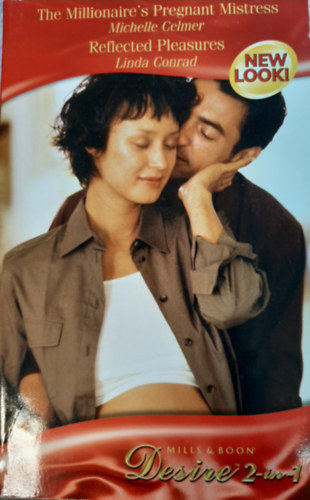 Michelle Celmer, Linda Conrad: The Millionaire's Pregnant Mistress AND Reflected Pleasures antikvár