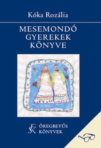 Kóka Rozália: Mesemondó gyerekek könyve - Dedikált antikvár