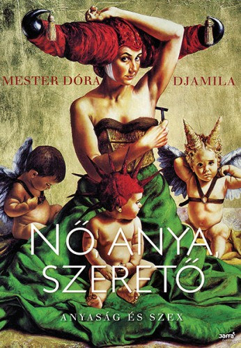 Mester Dóra Djamila: Nő, anya, szerető e-Könyv