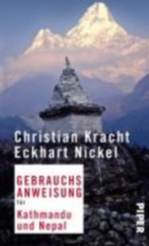 Kracht, Christian - Nickel, Eckhart: Gebrauchsanweisung für Kathmandu und Nepal idegen