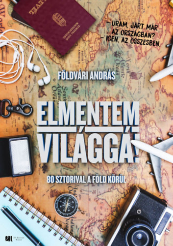 Földvári András: Elmentem világgá! könyv