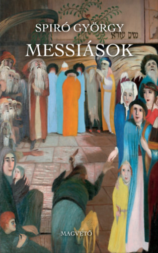 Spiró György: Messiások e-Könyv