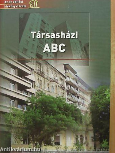 Dr. László Tivadar: Társasházi ABC - Az én építési kiskönyvtáram antikvár