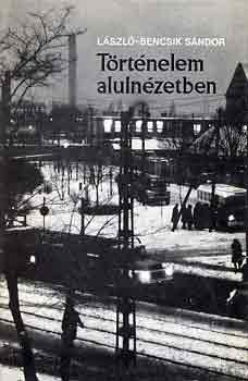 László-Bencsik Sándor: Történelem alulnézetben antikvár