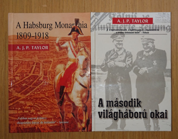 A. J. P. Taylor: 2 könyv A. J. P. Taylortól: A Habsburg Monarchia 1809-1918, A második világháború okai antikvár