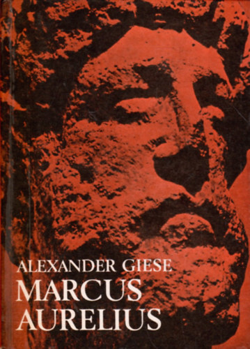 Alexander Giese: Marcus Aurelius (országában idegenként) antikvár