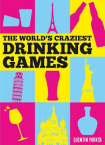 Quentin Parker: The World's Craziest Drinking Games antikvár