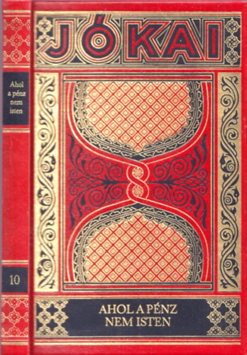 Jókai Mór: Ahol a pénz nem Isten (Gyűjteményes díszkiadás, 10. kötet) antikvár