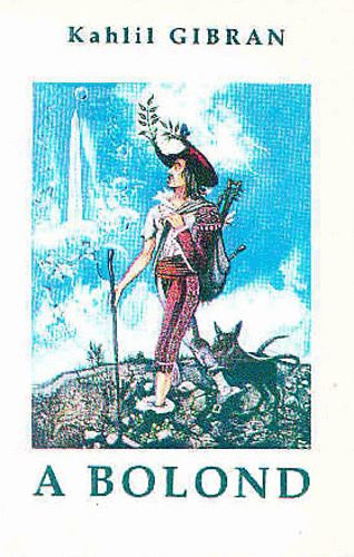 Gibran Kahlil: A bolond (életbölcseleti parabolák) antikvár