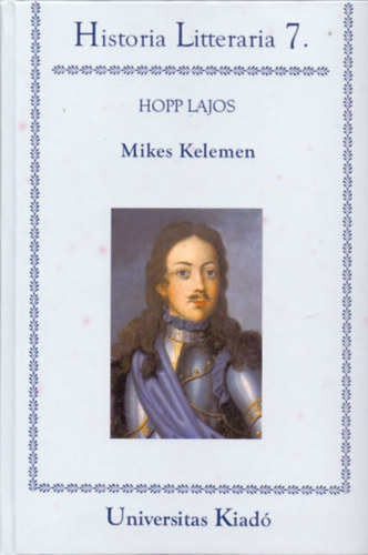 Hopp Lajos: Mikes Kelemen / Historia Litteraria 7. könyv