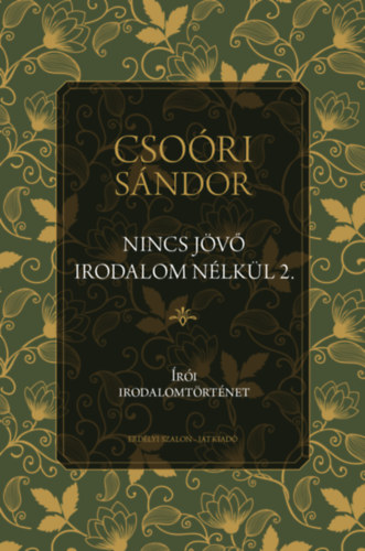 Csoóri Sándor: Nincs jövő irodalom nélkül 2. könyv