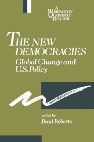Brad Roberts (editor): The New Democracies - Global Change and U.S. Policy antikvár