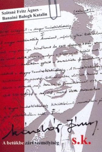 Szőtsné Fritz Ágnes, Banainébalogh Katalin: Kádár János s.k. - A betűkbe zárt személyiség könyv