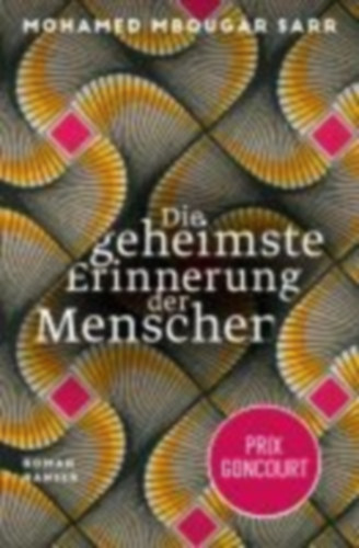 Sarr, Mohamed Mbougar: Die geheimste Erinnerung der Menschen idegen