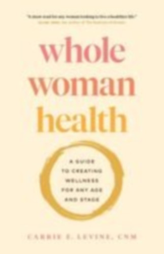 Levine, Carrie: Whole Woman Health idegen