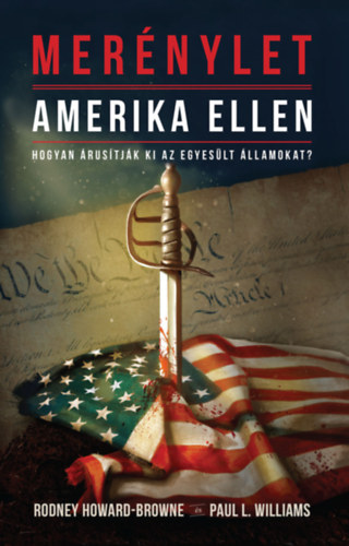 Howard-browne, Rodneym., Williams, Paull.: Merénylet Amerika ellen könyv