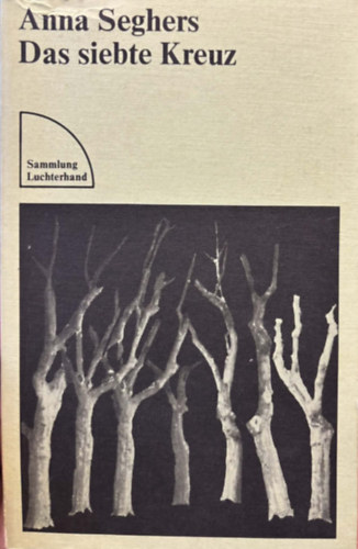 Anna Seghers: Das siebte Kreuz antikvár