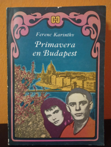 Karinthy Frigyes: Primavera en Budapest / Utazás a koponyám körül - spanyol nyelven antikvár