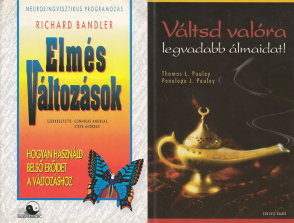 Thomas L. Pauley és Penelope J. Pauley, Richard Bandler: 2 db könyv vágyaink eléréséhez: Váltsd valóra legvadabb álmaidat! + Elmés változások - Hogyan használd belső erőidet a változáshoz antikvár