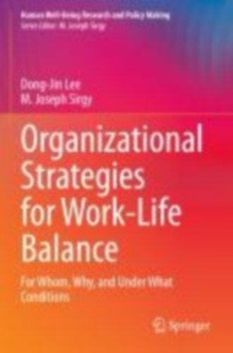 Lee, Dong-Jin - Sirgy, M. Joseph: Organizational Strategies for Work-Life Balance idegen