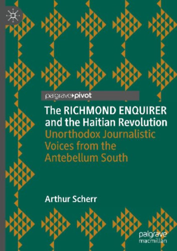 Scherr, Arthur: The RICHMOND ENQUIRER and the Haitian Revolution idegen