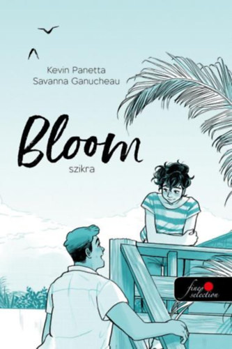 Kevin Panetta, Savanna Ganucheau: Bloom - Szikra antikvár