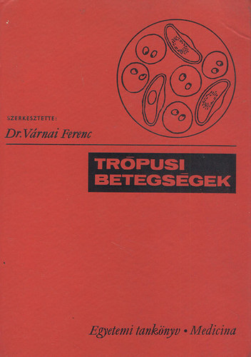 Várnai Ferenc: Trópusi betegségek antikvár