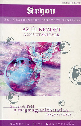 Mandala-Seva Könyvkiadó: Az új kezdet (A 2002 utáni évek) antikvár