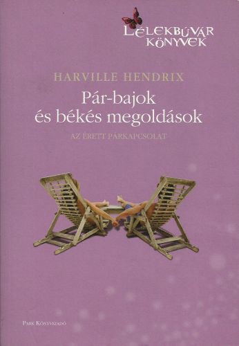 Harville Hendrix: Pár-bajok és békés megoldások (Az érett párkapcsolat) könyv
