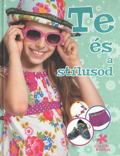 Szilágyi Zita: Te és a stílusod (Csajok klubja) antikvár