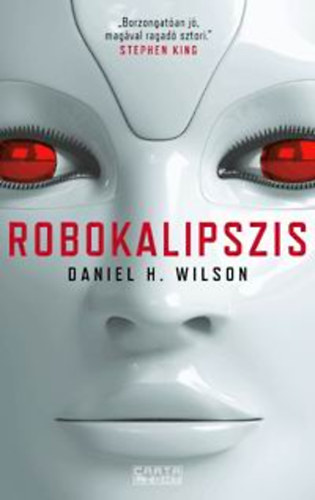 Daniel H. Wilson: Robokalipszis könyv
