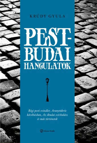 Pest-budai hangulatok – Krúdy Gyula