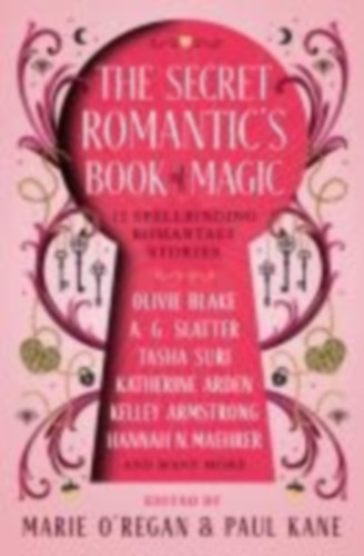 Kane, Paul - O'Regan, Marie - Blake, Olivie: The Secret Romantic's Book of Magic idegen