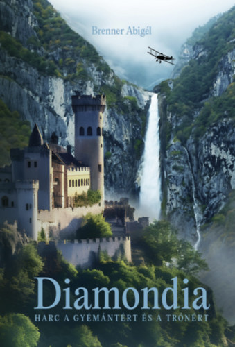 Brenner Abigél: Diamondia - Harc a gyémántért és a trónért antikvár