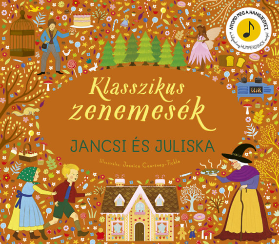 Klasszikus zenemesék: Jancsi és Juliska könyv