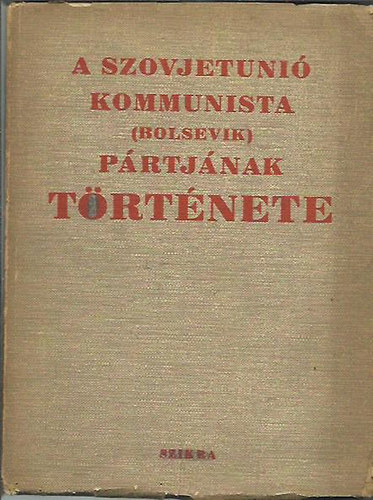 A Szovjetunió kommunista (bolsevik) pártjának története antikvár