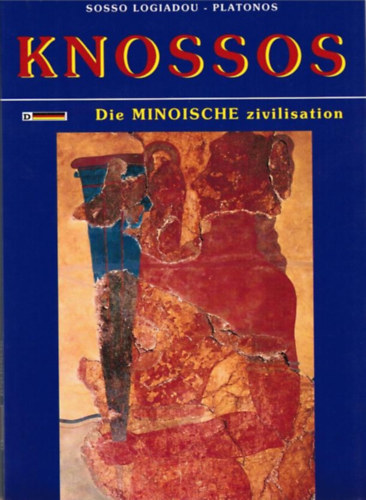Sosso Logiadou - Platonos: Knossos - Die Minoische zivilisation antikvár