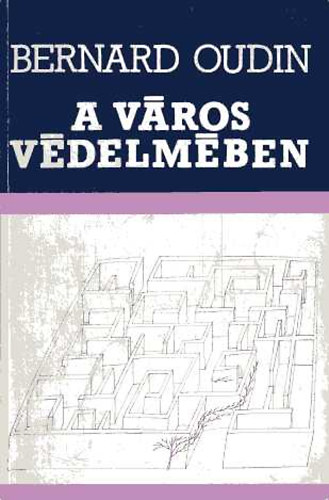 Bernard Oudin: A város védelmében antikvár