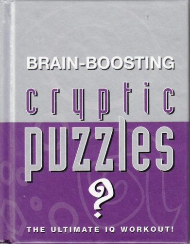 Heather Dickson (edit.): Brain-Boosting Cryptic Puzzles - The Ultimate IQ Workout! antikvár