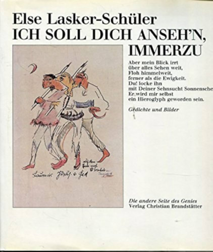 Else Lasker-Schüler: Ich soll Dich ansehn immerzu antikvár