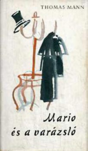 Thomas Mann: 2 db Thomas Mann könyv: A kiválasztott + Mario és a varázsló antikvár