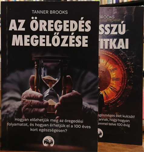 Tanner Brooks: Az öregedés megelőzése - A hosszú élet tikai (2 kötet) antikvár